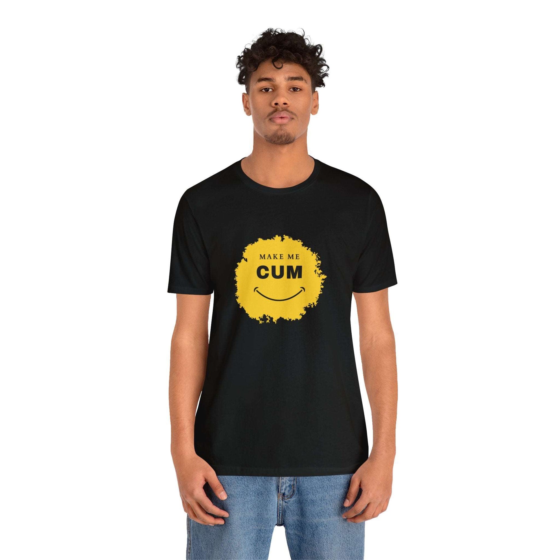 Make Me Cum Graphic Tee By Terrifically Tasteless Tee's